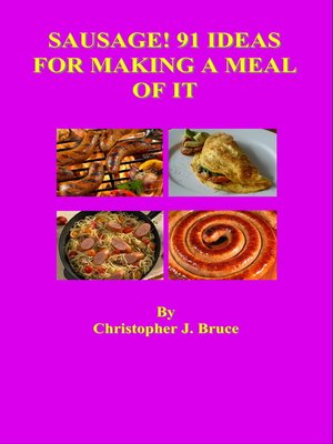 cover image of Sausage! 91 Ideas for Making a Meal of it